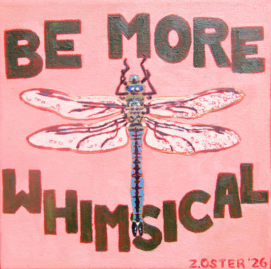 Be More Whimsical Dragonfly Print